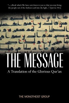 The Message - A Translation of the Glorious Qur'an by Monotheist Group