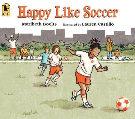 Happy Like Soccer by Boelts, Maribeth