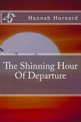 The Shinning Hour Of Departure by Saul, Jeanne