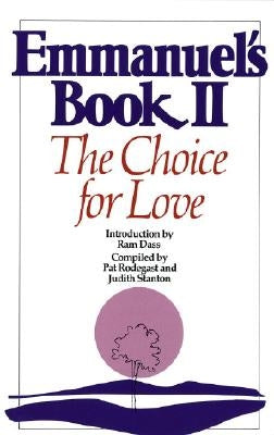 Emmanuel's Book II: The Choice for Love by Rodegast, Pat