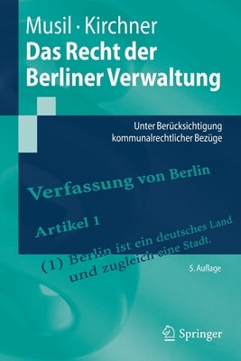 Das Recht Der Berliner Verwaltung: Unter Berücksichtigung Kommunalrechtlicher Bezüge by Musil, Andreas