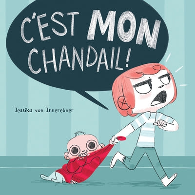 C'Est Mon Chandail! by Von Innerebner, Jessika