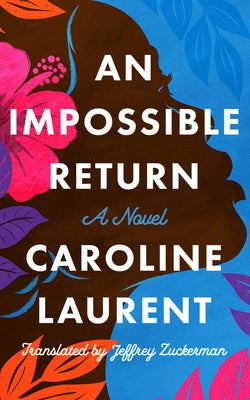 An Impossible Return by Laurent, Caroline