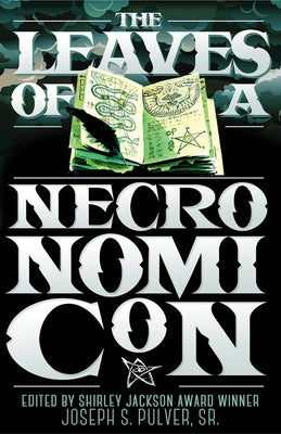 Leaves of a Necronomicon by Pulver Sr. Joseph S.