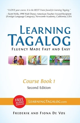 Learning Tagalog - Fluency Made Fast and Easy - Course Book 1 (Book 2 of 7) Color + Free Audio Download by De Vos, Frederik
