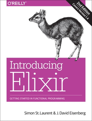 Introducing Elixir: Getting Started in Functional Programming by Laurent, Simon St