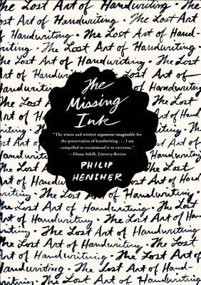 The Missing Ink by Hensher, Philip