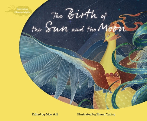 The Birth of the Sun and the Moon by Mou, Aili