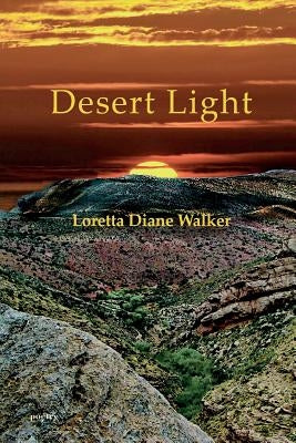 Desert Light by Walker, Loretta Diane