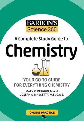Barron's Science 360: A Complete Study Guide to Chemistry with Online Practice by Kernion, Mark