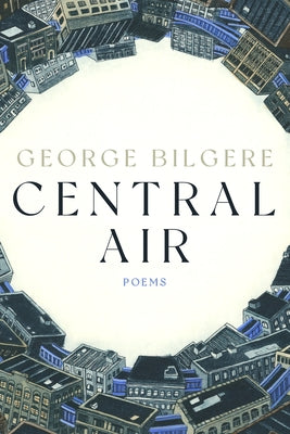 Central Air: Poems by Bilgere, George