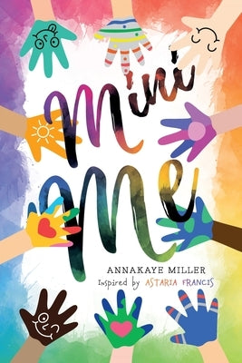 Mini Me: Affirmation Poems for Kids by Miller, Annakaye