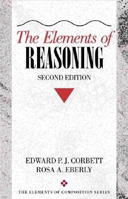 The Elements of Reasoning by Corbett, Edward P. J.