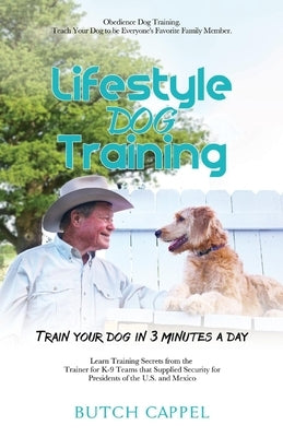 Lifestyle Dog Training: Volume 1 by Cappel, Butch