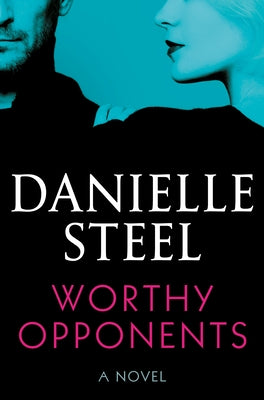 Worthy Opponents by Steel, Danielle