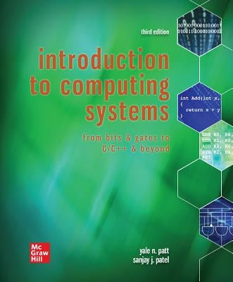 Loose Leaf for Introduction to Computing Systems: From Bits & Gates to C/C++ & Beyond by Patt, Yale