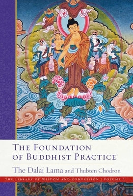 The Foundation of Buddhist Practice, 2 by Dalai Lama