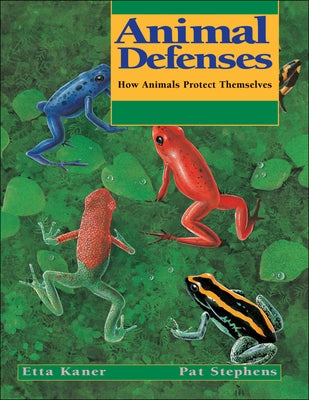 Animal Defenses: How Animals Protect Themselves by Kaner, Etta