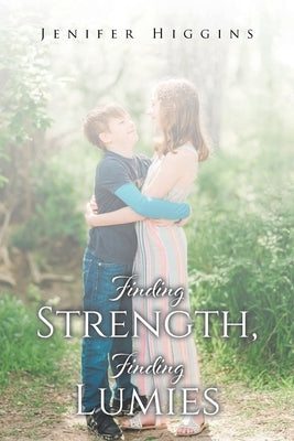 Finding Strength, Finding Lumies by Higgins, Jenifer