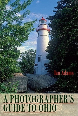 A Photographer's Guide to Ohio by Adams, Ian