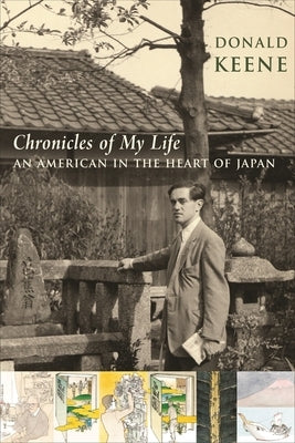 Chronicles of My Life: An American in the Heart of Japan by Keene, Donald