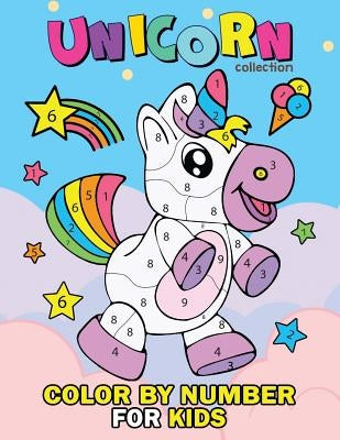 Unicorn Collection Color by Number for Kids: Coloring Books for Girls and Boys Activity Learning Work Ages 2-4, 4-8 by Rocket Publishing