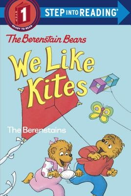 Berenstain Bears: We Like Kites by Berenstain, Stan