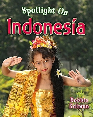 Spotlight on Indonesia by Kalman, Bobbie