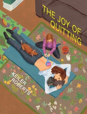 The Joy of Quitting by Roberts, Keiler