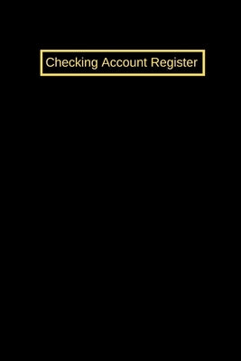 Checking Account Register: Keep Track of Your Checking Account Payments, Deposits, Withdraws And Balance Black Gold by Dumkist