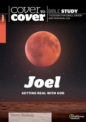 Joel: Getting Real with God by Bishop, Steve