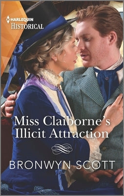 Miss Claiborne's Illicit Attraction by Scott, Bronwyn