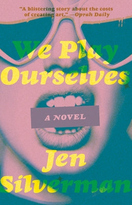 We Play Ourselves by Silverman, Jen