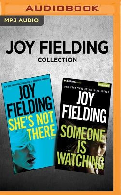 Joy Fielding Collection - She's Not There & Someone Is Watching by Fielding, Joy