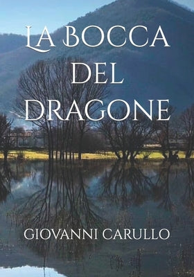La Bocca del dragone by Carullo, Giovanni