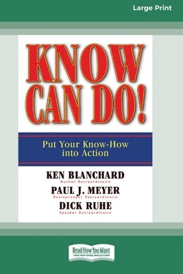 Know Can Do! (16pt Large Print Edition) by Blanchard, Ken