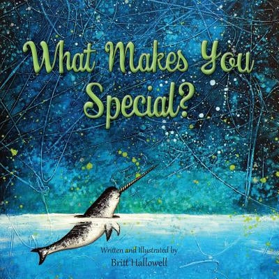 What Makes You Special? by Hallowell, Britt