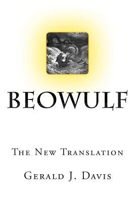 Beowulf: The New Translation by Davis, Gerald J.