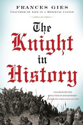 The Knight in History by Gies, Frances