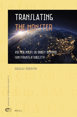 Translating the Monster: Volter Kilpi in Orbit Beyond (Un)Translatability by Robinson, Douglas
