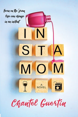 Instamom: A Modern Romance with Humor and Heart by Guertin, Chantel