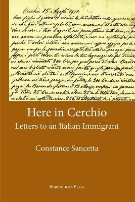 Here in Cerchio: Letters to an Italian Immigrant by Sancetta, Constance