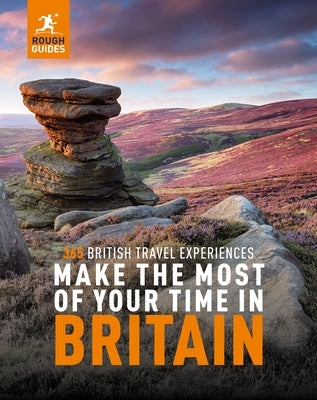 Make the Most of Your Time in Britain by Guides, Rough