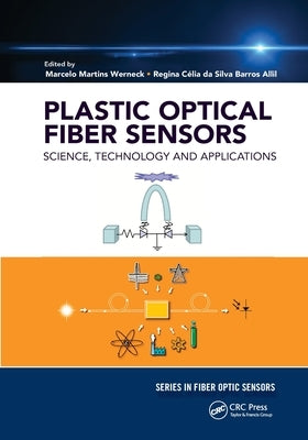 Plastic Optical Fiber Sensors: Science, Technology and Applications by Werneck, Marcelo M.