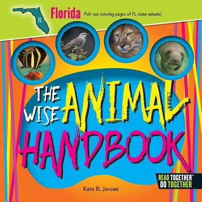 The Wise Animal Handbook Florida by Jerome, Kate B.