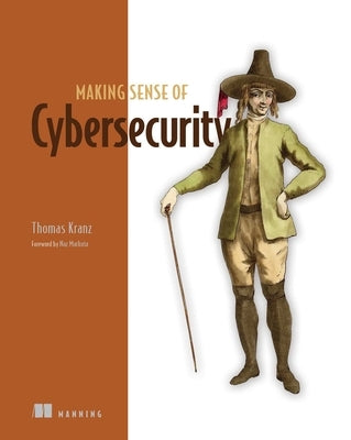 Making Sense of Cybersecurity by Kranz, Thomas