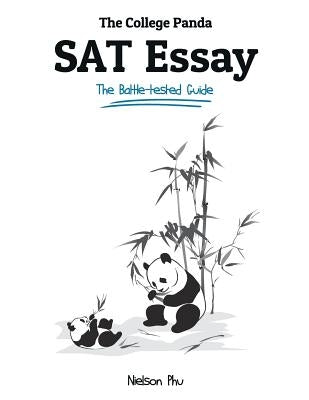 The College Panda's SAT Essay: The Battle-tested Guide for the New SAT 2016 Essay by Phu, Nielson