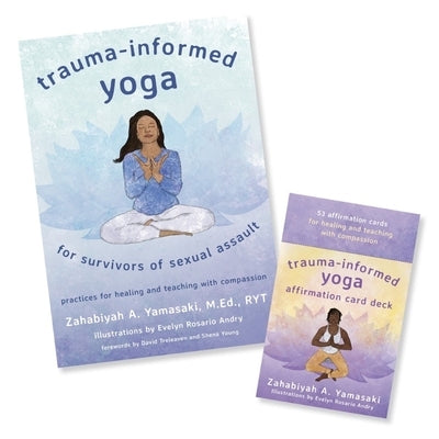 Trauma-Informed Yoga for Survivors of Sexual Assault: Book and Card Deck Set by Yamasaki, Zahabiyah