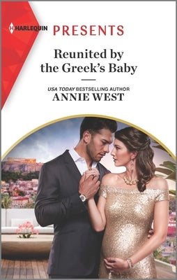 Reunited by the Greek's Baby by West, Annie