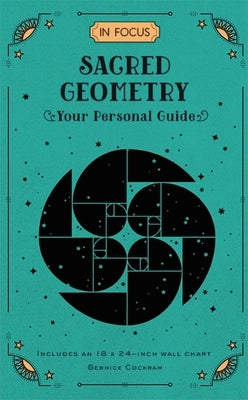 In Focus Sacred Geometry: Your Personal Guide by Cockram, Bernice